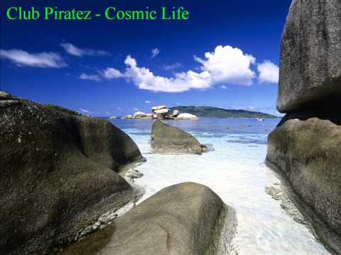 Club Piratez - Cosmic Life (HQ) Best Quality