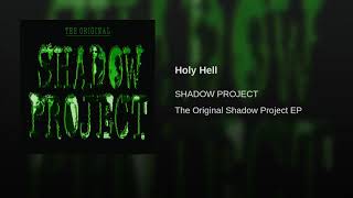 SHADOW PROJECT - The Original EP     04. Holy Hell