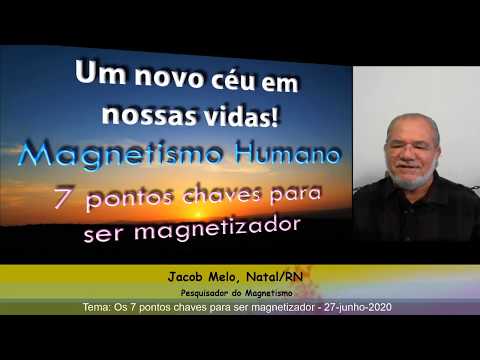 Os 7 pontos chaves para ser Magnetizador - 27jun2020