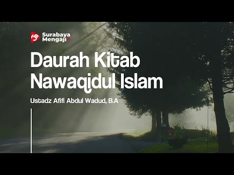 Daurah Kitab Nawaqidul Islam : Pembatal Keislaman (2) - Ustadz Afifi Abdul Wadud, B.A