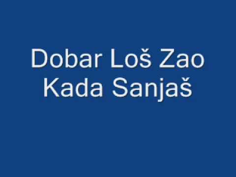 Dobar Loš Zao - Kada Sanjaš