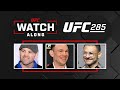 UFC 285 Watch Along w/ Cub Swanson, Forrest Griffin and Jens Pulver