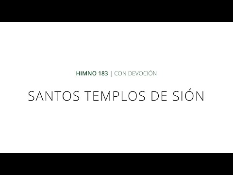 Himno 183 - Santos templos de Sión