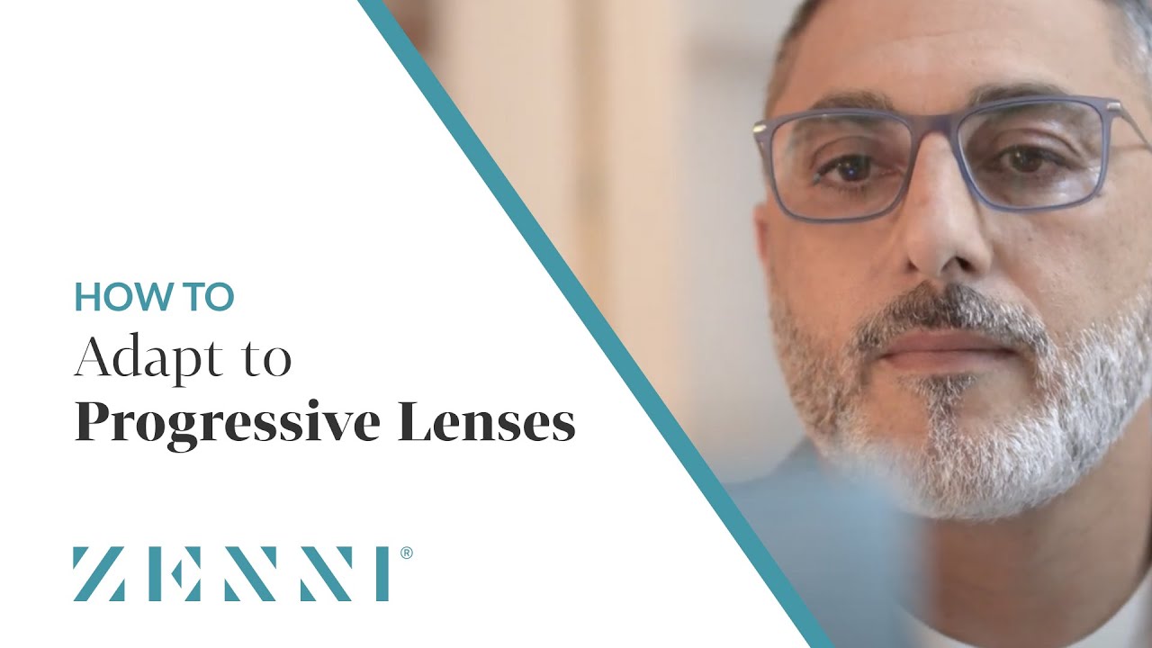 Watch video How to Adapt to Progressive Lenses Now How to Adapt to Progressive Lenses