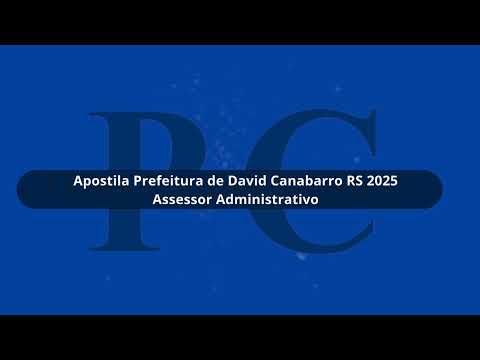 Apostila Prefeitura de David Canabarro RS 2025 Assessor Administrativo