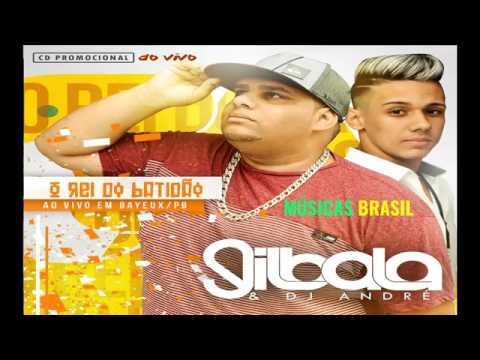 Gil Bala e Dj André Repertório 2017 #Músicas Inéditas