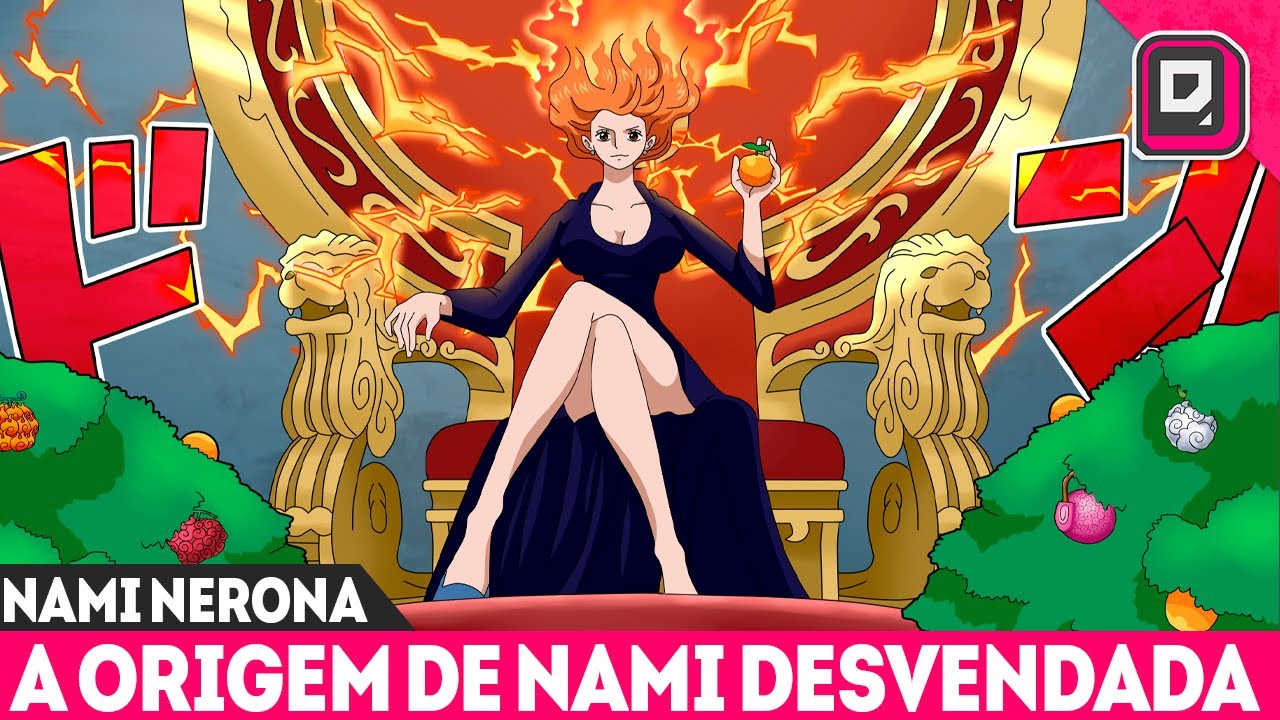É POR ISSO QUE NAMI TEM O DOM DIVINO DO CLIMA - NAMI NERONA A DEUSA CONTROLADORA DE URANUS-ONE PIECE