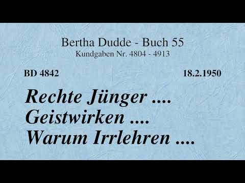 BD 4842 - RECHTE JÜNGER - GEISTWIRKEN .... WARUM IRRLEHREN ....