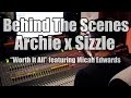 [Behind The Scenes] Archie X Sizzle "Worth It All ...