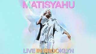 Matisyahu - I Will Be Light (Live in Brooklyn) [Official Audio]