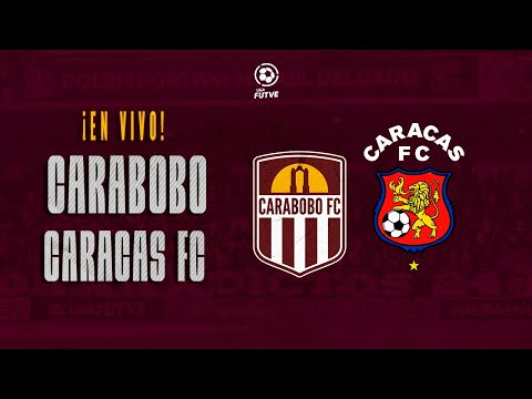 🔴 EN VIVO | Carabobo FC vs Caracas FC | ¡FINAL ADELANTADA! | Liga FUTVE 2025 🏆