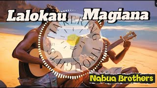 Lalokau Magiana - Nabua Brothers