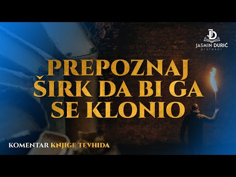 Komentar knjige tevhida - Prepoznaj širk da bi ga se klonio | Jasmin Durić, prof.