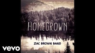 Zac Brown Band - Homegrown (Audio)