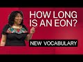 What’s an EON? CENTURY? HALF-CENTURY?