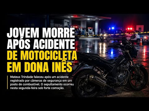 TRAGÉDIA EM POSTO MOBILIZA DONA INÊS