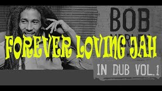 Bob Marley &amp; The Wailers - Forever Loving Jah (In Dub)