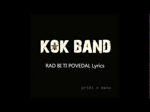 Kok band Rad bi ti povedal Lyrics