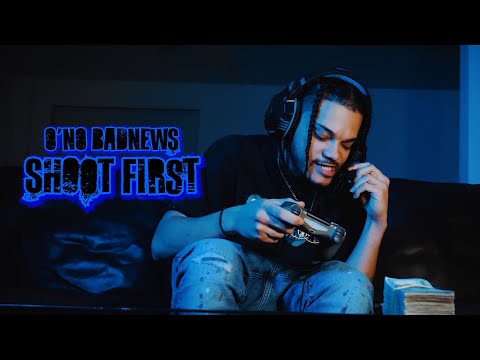 O’NO BadNews - Shoot First (Official Music Video) Shot by @OfficialWetlifeproductions