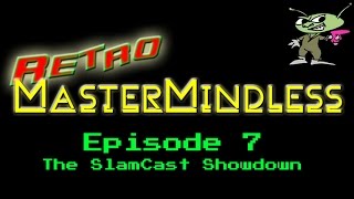 Retro MasterMindless Episode 7 - The SlamCast Showdown