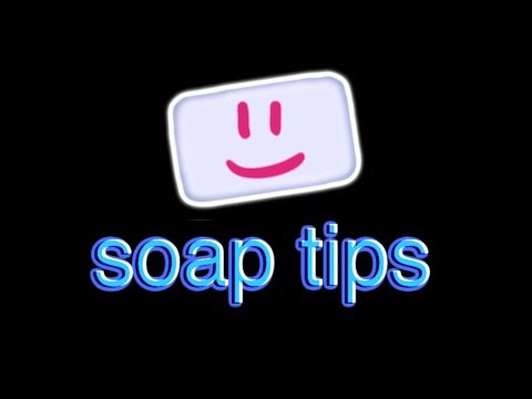 Soap Tips
