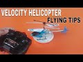Velocity Helicopter Flying Tips Review How To Fly Velocity Helicopter Mini Helicopter