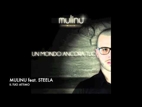 04. MULINU feat. STEELA - Il Tuo Attimo _ [Un Mondo Ancora Tuo 2011]