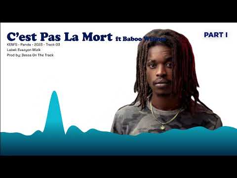 KEN FS - C'est Pas La Mort feat. Baboo Winner [Audio Officiel]
