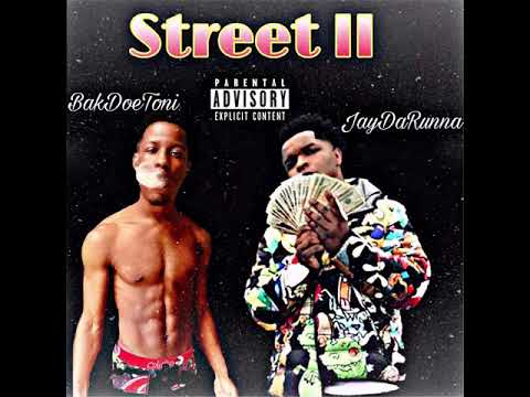 Jay Da Runna x Bak Doe Toni “Street 2”