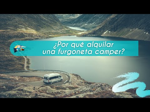 ¿Por Qué Alquilar una Furgoneta Camper?