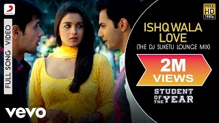 Ishq Wala Love (Remix) - Student of the Year | Alia | Sidharth | Varun | Karan Johar
