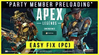 How to fix Party member preloading in Apex legends ( PC EASY FIX !!!)