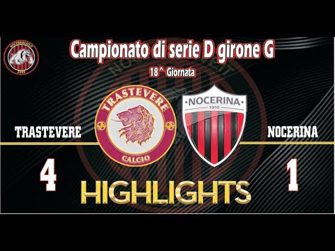 Trastevere - Nocerina 4-1 | Serie D Group G Highlights (Matchday 18)