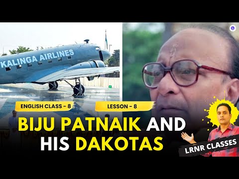 Biju Patnaik and His Dakotas Class 8 English Lesson 8