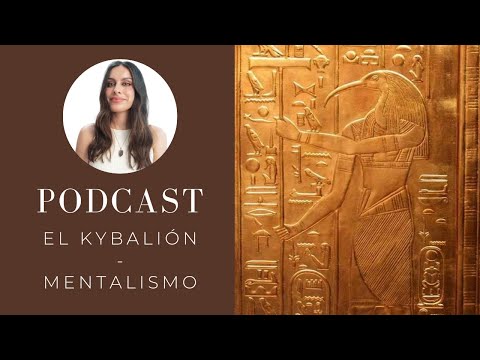 The Kybalion - 1. Principle of Mentalism → PODCAST