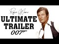 ROGER MOORE Is JAMES BOND 1973 1985 Ultimate Trailer