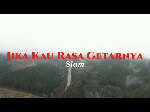 Jika Kau Rasa Getarnya - Slam (Lirik Video)