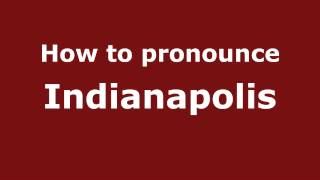 How to pronounce Indianapolis