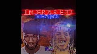 Infrared Beams (Ft. 50 Cent &amp; 6IX9INE)