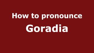 How to pronounce Goradia