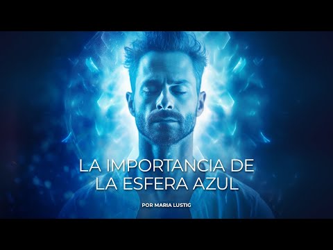 🔵 LA IMPORTANCIA DE LA ESFERA AZUL.🔵