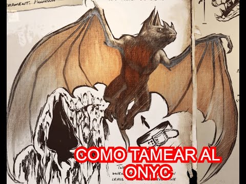 ARK SURVIVAL EVOLVED - COMO TAMEAR AL ONYC