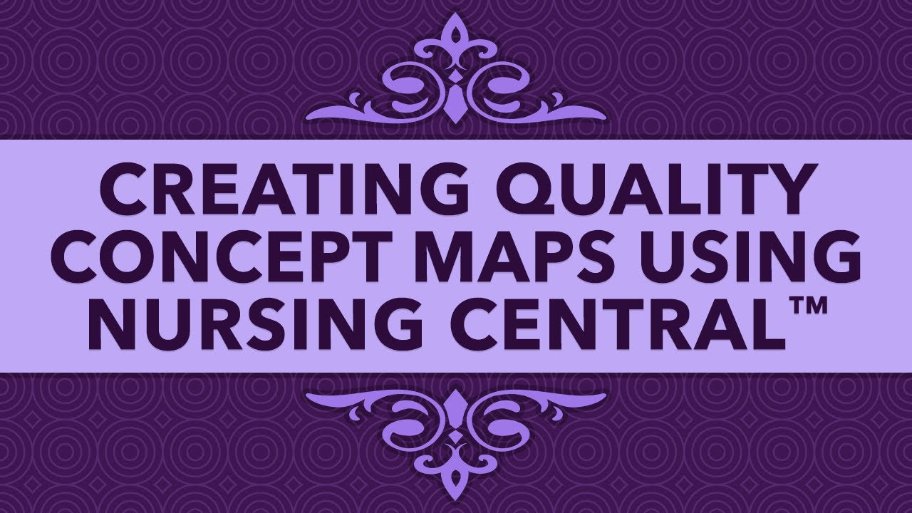 Concept Maps Made Easy Using Nursing Central