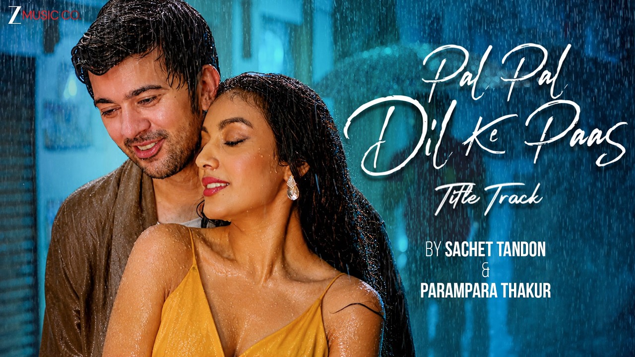 Pal Pal Dil Ke Paas Title Track | Sachet Tandon & Parampara Thakur | Karan Deol & Sahher Bambba