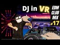 TRIBE XR DJ in VR | DJ using Oculus Quest 2 | EDM CLUB MIX #17