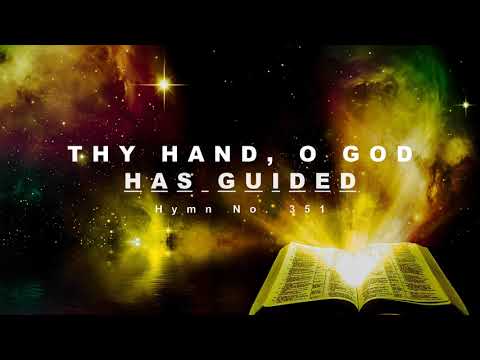 Thy Hand, O God Has Guided - Hymn No. 351 | SDA Hymnal | Instrumental