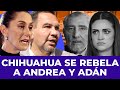  ¡GUERRA EN CHIHUAHUA! Sheinbaum y Morena se unen contra Adán Augusto y Andrea Chávez