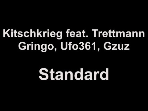 Kitschkrieg feat. Trettmann, Gringo Ufo381 & GZUZ - Standard (lyrics)