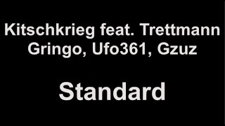 Kitschkrieg feat. Trettmann, Gringo Ufo381 &amp; GZUZ - Standard (lyrics)