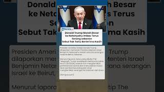 Trump 'Semprot' Netanyahu usai Terus Serang Lebanon, Sebut Tak Tahu Berterima Kasih